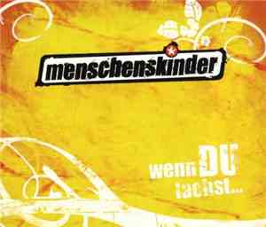 Menschenskinder - Wenn du Lachst