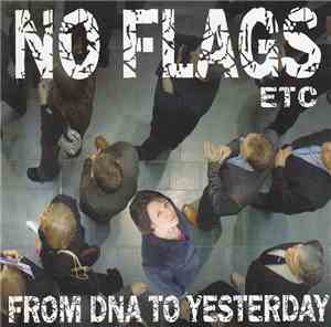 No Flags Etc. - From DNA To Yesterday