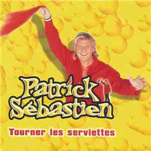 Patrick Sébastien - Tourner Les Serviettes