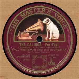Paul Whiteman And His Orchestra / Nat Shilkret And His Orchestra - The Cali ...