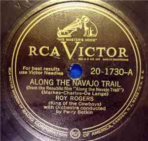 Roy Rogers (King Of The Cowboys) - Along The Navajo Trail / Don't Blame It  ...