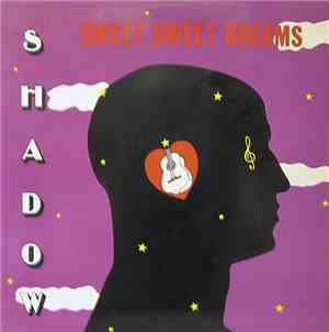 Shadow  - Sweet Sweet Dreams