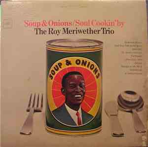 The Roy Meriwether Trio - Soup & Onions / Soul Cookin' By