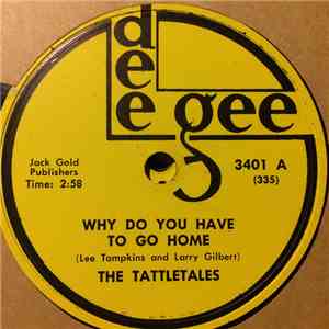 The Tattletales - Why Do You Have To Go Home
