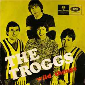 The Troggs - Wild Things