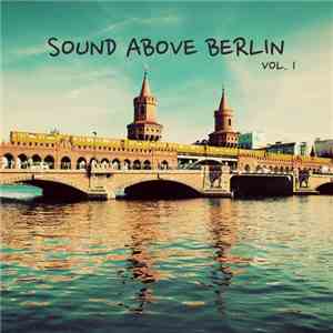 Various - Sound Above Berlin Vol. 1
