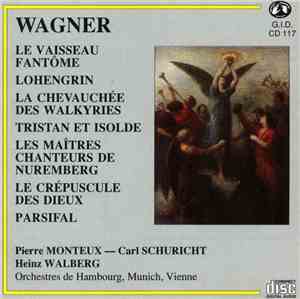 Wagner, Pierre Monteux, Carl Schuricht, Heinz Wallberg, Orchestres De Hambo ...