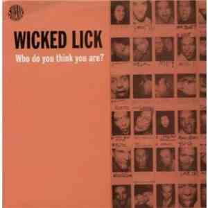 Wicked Lick - Who Do You Think You Are?
