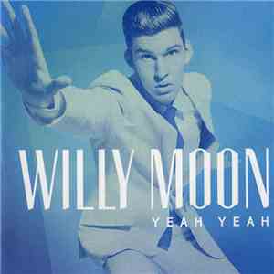 Willy Moon - Yeah Yeah