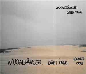 Wuoalfänger - Drei Tage