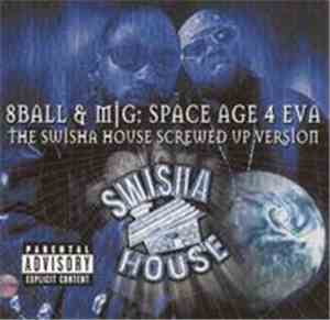 8Ball & MJG - Space Age 4 Eva-The Swisha House Screwed Up Version