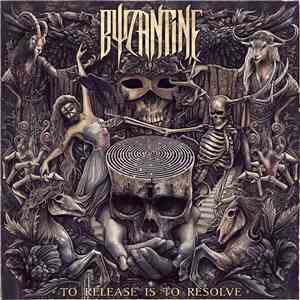 Byzantine  - To Release Is To Resolve