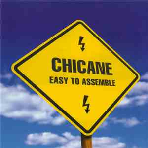 Chicane - Easy To Assemble