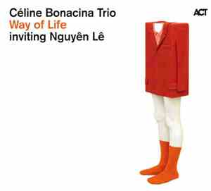 Céline Bonacina Trio - Way Of Life