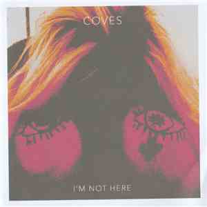 Coves - I'm Not Here