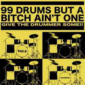 Daydrum - 99 Drums But A Bitch Ain't One Vol.2
