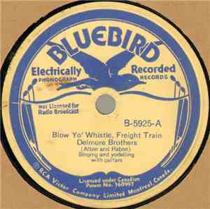 Delmore Brothers - Blow Yo' Whistle, Freight Train / Lorena, The Slave