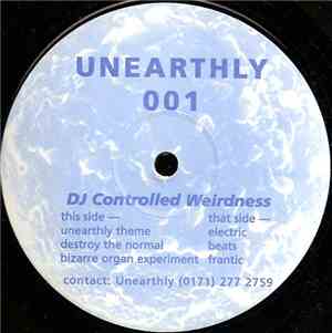 DJ Controlled Weirdness - Unearthly 001