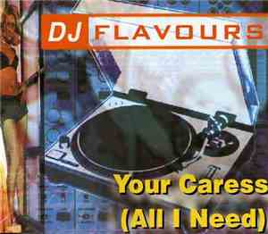 DJ Flavours - Your Caress (All I Need)