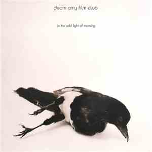 Dream City Film Club - In The Cold Light Of Morning