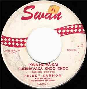 Freddy Cannon - (Kwa-Na-Va-Ka) Cuernavaca Choo Choo / Happy Shades Of Blue