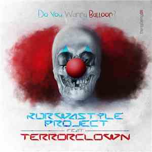 Kurwastyle Project feat. TerrorClown - Do You Wanna Balloon?