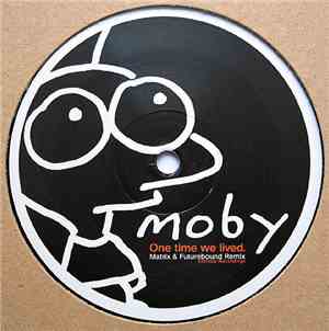 Moby - One Time We Lived (Matrix & Futurebound Remix)