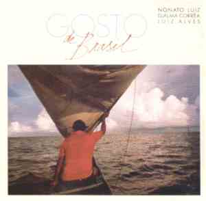 Nonato Luiz, Djalma Corrêa & Luiz Alves - Gosto de Brasil