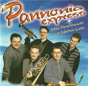 Pannonia Express  - Jedes Herz Braucht Ein Bißchen Liebe