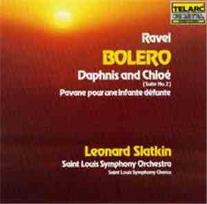 Ravel, Leonard Slatkin / Saint Louis Symphony Orchestra - Bolero / Daphins  ...