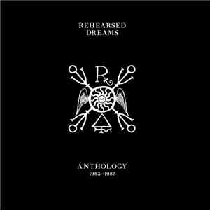 Rehearsed Dreams - Anthology 1983-1985