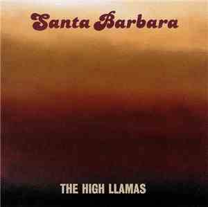 The High Llamas - Santa Barbara