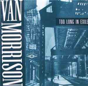Van Morrison - Too Long In Exile