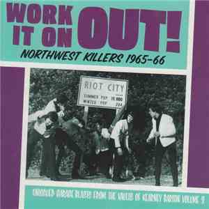 Various - Work It On Out! Northwest Killers 1965-66