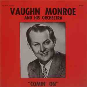 Vaughn Monroe And His Orchestra - Comin' On