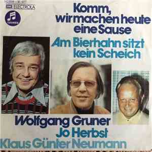 Wolfgang Gruner, Jo Herbst, Klaus Günter Neumann - Komm, Wir Machen Heute E ...