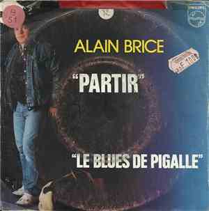 Alain Brice - Partir / Le Blues De Pigalle