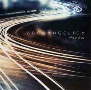 Archangelica - Like A Drug