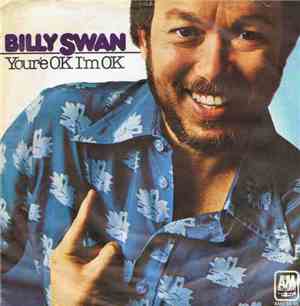Billy Swan - You're Ok I'm Ok