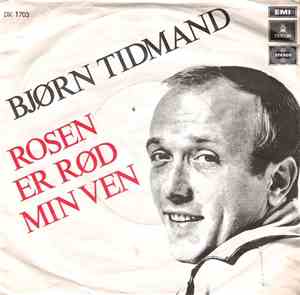 Bjørn Tidmand - Rosen Er Rød Min Ven