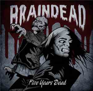 Braindead  - Five Years Dead