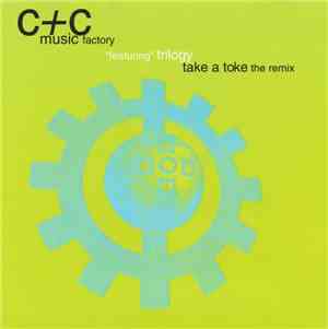 C + C Music Factory Featuring Trilogy - Take A Toke - The Remix
