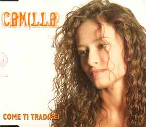 Camilla  - Come Ti Tradirei