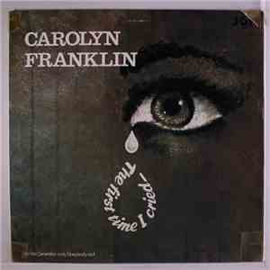 Carolyn Franklin - The First Time I Cried