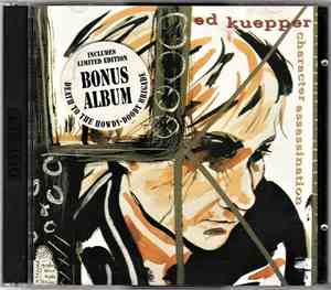 Ed Kuepper - Character Assassination / Death To The Howdy-Doody Brigade