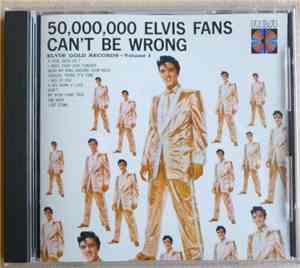 Elvis Presley - 50,000,000 Elvis Fans Can't Be Wrong - Elvis' Gold Records, ...