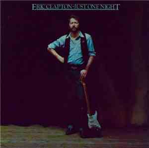 Eric Clapton - Just One Night
