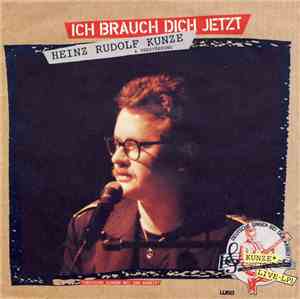 Heinz Rudolf Kunze - Ich Brauch Dich Jetzt / Lola