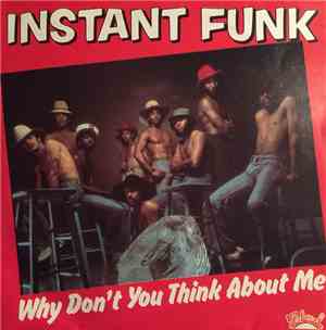 Instant Funk - Why Don't You Think About Me