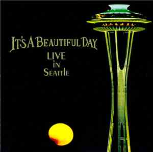 It's A Beautiful Day - Live In Seattle